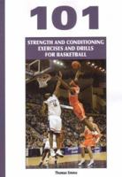 101 Strength And Conditioning Exercises And Drills for Basketball (Coaches Choice) 1585189685 Book Cover