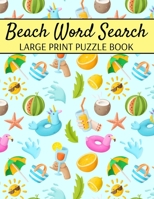 Beach Word Search Large Print Puzzle Book: Summer Word Search, Spring Word Search Book For Adults B08ZW3JPVG Book Cover