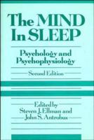 The Mind in Sleep: Psychology and Psychophysiology 0471525561 Book Cover