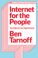 Internet for the People: The Fight for Our Digital Future 1839762020 Book Cover