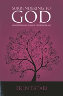 Surrendering to God: Understanding Islam in the Modern Age 1597842702 Book Cover