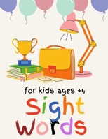 Sight Words Book For Kids Ages +4: Fun activity book! B0977JN18L Book Cover