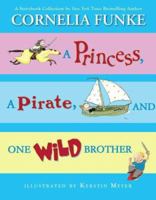 Princess, a Pirate, and One Wild Brother 0545042410 Book Cover