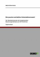 Der passive und aktive Unternehmenswert. Der Realoptionsansatz als komplement�re Bewertungsmethode zum DCF-Verfahren 3638695085 Book Cover