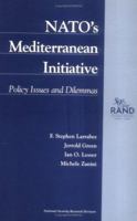 NATO's Mediterranean Initiative: Policy Issues and Dilemmas (1998) 0833026054 Book Cover