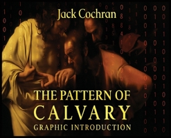 The Pattern Of Calvary: Graphic Introduction B0GW9L1WCL Book Cover