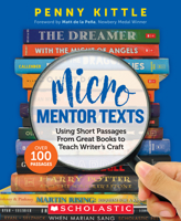 Micro Mentor Texts: Using Short Passages From Great Books to Teach Writer’s Craft 1338789074 Book Cover