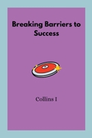 Breaking Barriers to Success 889400628X Book Cover