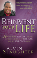 Reinvent Your Life: How to Turn Your Life Around, Rediscover the Fire of Your Faith, and Get Your Power Back 1599796082 Book Cover