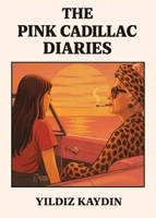 The Pink Cadillac Diaries 1836155522 Book Cover