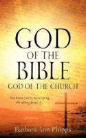 God of the Bible - God of the Church 1600348025 Book Cover