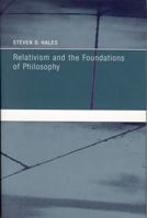 Relativism and the Foundations of Philosophy (Bradford Books) 0262513307 Book Cover
