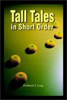 Tall Tales in Short Order 1403353409 Book Cover