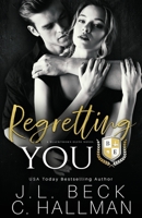 Regretting You: A Dark College Bully Romance (A Blackthorn Elite Novel) B086MHRFCC Book Cover