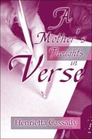 A Mother's Thoughts in Verse 1424105625 Book Cover