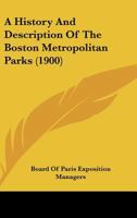 A History And Description Of The Boston Metropolitan Parks 1120627427 Book Cover