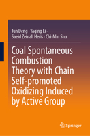 Coal Spontaneous Combustion Theory with Chain Self-promoted Oxidizing Induced by Active Group 9819653614 Book Cover