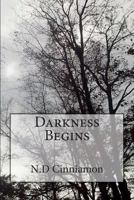 Darkness Begins 1503105563 Book Cover