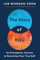 The Story of You: An Enneagram Journey to Becoming Your True Self 006282581X Book Cover