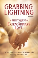 Grabbing Lightning: A Messy Quest for an Extraordinary Love 0925887013 Book Cover