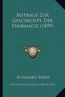 Beitrage Zur Geschichte Der Pharmacie (1899) 1160317151 Book Cover