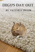 Degu's Day Out 1519326319 Book Cover