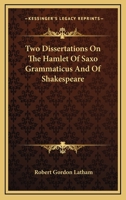 Two Dissertations on the Hamlet of Saxo Grammaticus and of Shakespear 1017068070 Book Cover