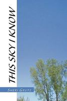 This Sky I Know 1450088848 Book Cover