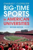 Big-Time Sports in American Universities 1107004349 Book Cover