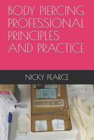 Body Piercing: Professional Principles and Practice 1097968499 Book Cover
