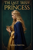 The Last Irish Princess B0GN98ZQ48 Book Cover