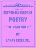 Extremely Elegant Poetry: To Remember 1420837125 Book Cover