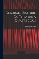 Deburau, Histoire du Theatre a Quatre Sous 2012647642 Book Cover