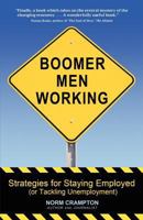 Boomer Men Working: Strategies for Staying Employed 193621492X Book Cover