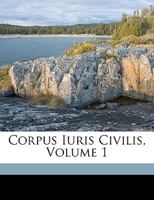 Corpus Iuris Civilis; Volume 1 1149250860 Book Cover