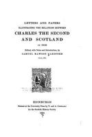 Letters and Papers Illustrating the Relations Between Charles the Second and Scotland in 1650 0548301174 Book Cover