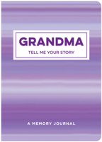 Grandma Tell Me Your Story: A Memory Journal 1645586197 Book Cover