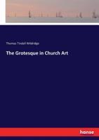 The Grotesque in Church Art 1475257384 Book Cover