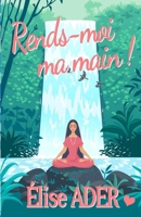 Rends-moi ma main ! (French Edition) B0F2SVNKT6 Book Cover