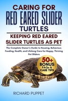 CARING FOR RED EARED SLIDER TURTLES: The Complete Owner’s Guide to Housing, Behaviour, Feeding, Health, and Lifelong Care for Happy, Thriving Pet Sliders B0FNKHYWN6 Book Cover