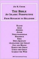 Bible: An Islamic Perspective: From Monarchy to Hellenism 1567447449 Book Cover