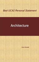 Best UCAS Personal Statement: ARCHITECTURE: Architecture 1539869342 Book Cover