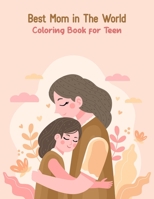 Best Mom in The World Coloring Book for Teen: Precious Moments Coloring Book for Teenagers. B093KQ296V Book Cover