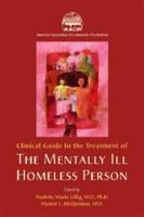 Clinical Guide to the Treatment of the Mentally Ill Homeless Person 1585622516 Book Cover
