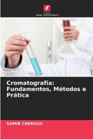 Cromatografia: Fundamentos, Métodos e Prática (Portuguese Edition) 6209682332 Book Cover