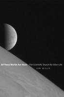All These Worlds Are Yours: The Scientific Search for Alien Life 0300208693 Book Cover