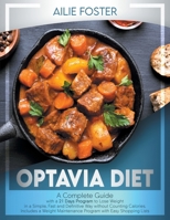 Optavia Diet: A Complete Guide with a 21-Day Plan to Lose Pounds in a Simple, Fast and Definitive Way Without Counting Calories and Including a Weight Maintenance Program with Easy Shopping Lists 1801548838 Book Cover