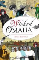 Wicked Omaha 1467137316 Book Cover