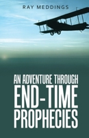 An Adventure Through End-Time Prophecies 1664281762 Book Cover