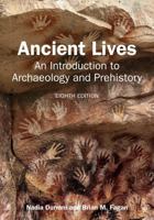 Ancient Lives: An Introduction to Archaeology and Prehistory 1032972203 Book Cover